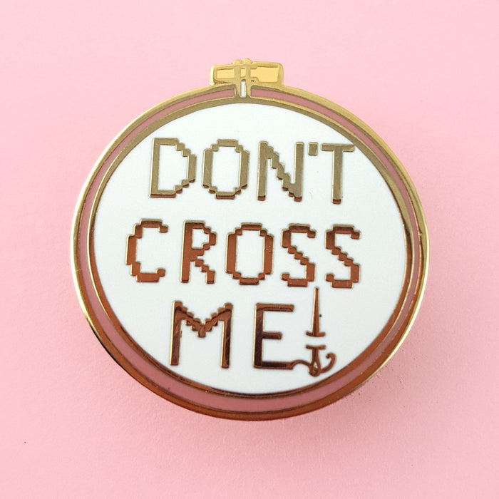 Don't Cross Me Pin