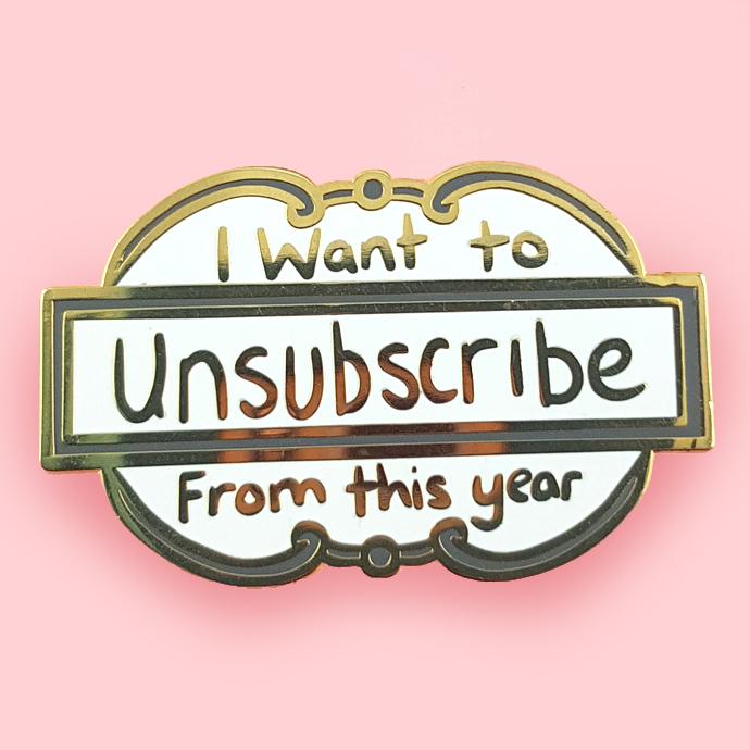 I Want To Unsubscribe From This Year Pin