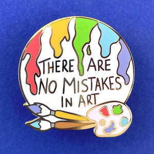 There Are No Mistakes In Art Pin